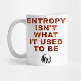 Only entropy comes easy. Mug